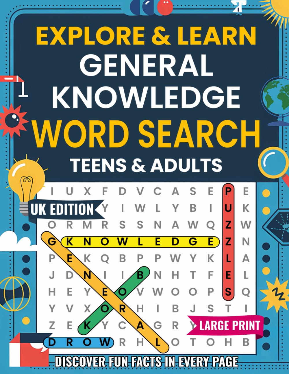 General Knowledge Word Search for Teens and Adults: Fun Puzzle Book of Word Games: Boost Brain Power, Explore & Learn Fun Facts - UK Edition