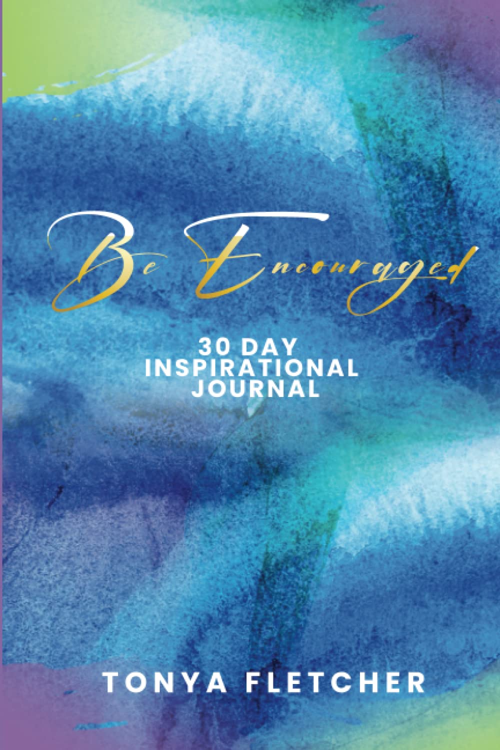 Be Encouraged 30 Day Inspirational Journal