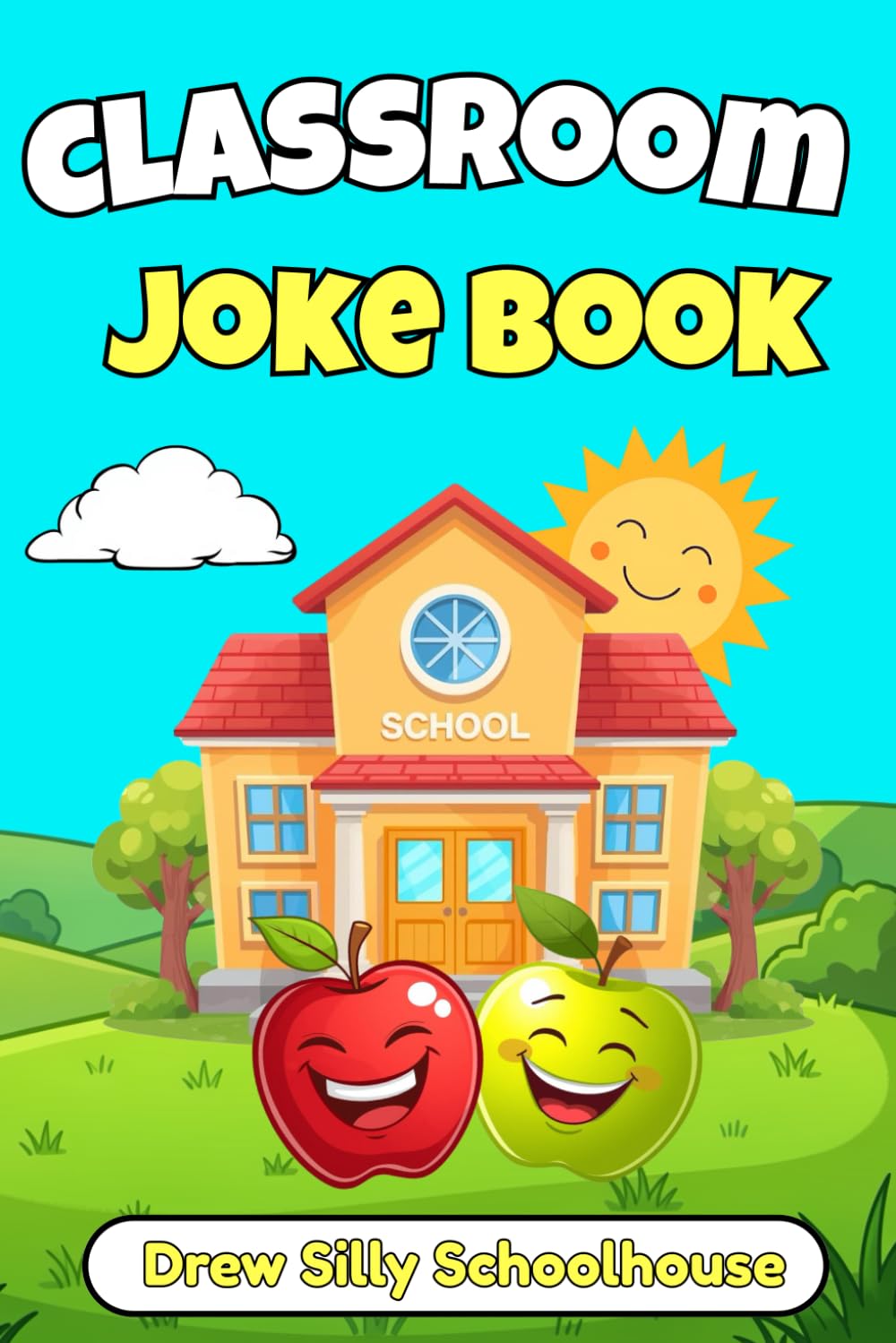 Classroom Joke Book: Clean and Silly Jokes Kids Can Tell at School