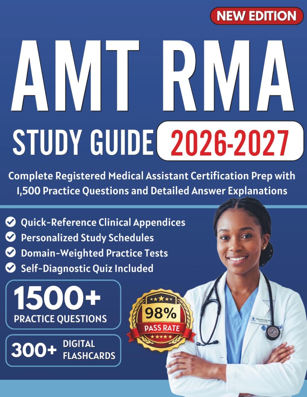 AMT RMA Study Guide 2026-2027: Complete Registered Medical Assistant Certification Prep with 1,500 Practice Questions and Detailed Answer Explanations