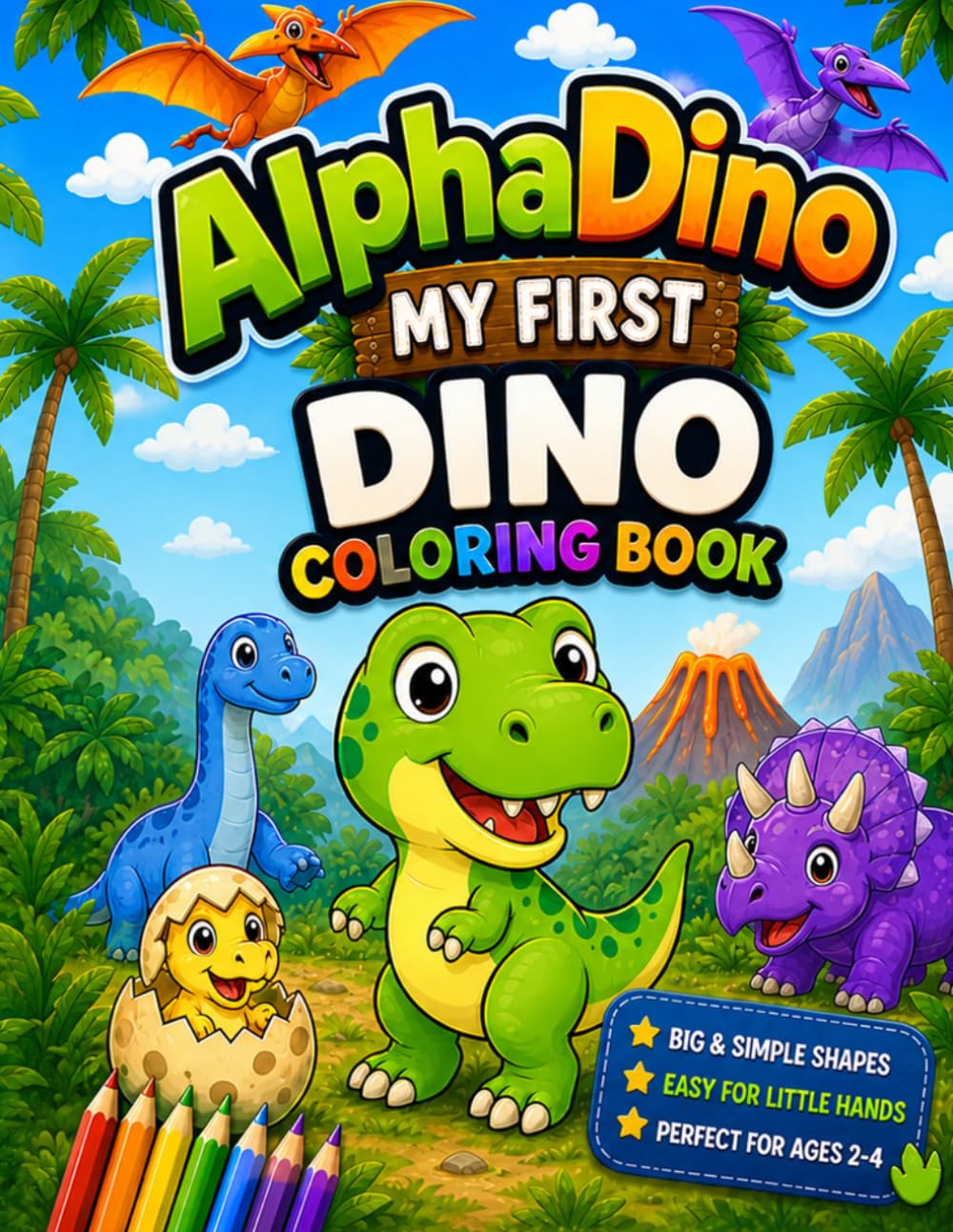 AlphaDino: My First Dino Coloring Book: Cute Dinosaurs for Toddlers Ages 2–4