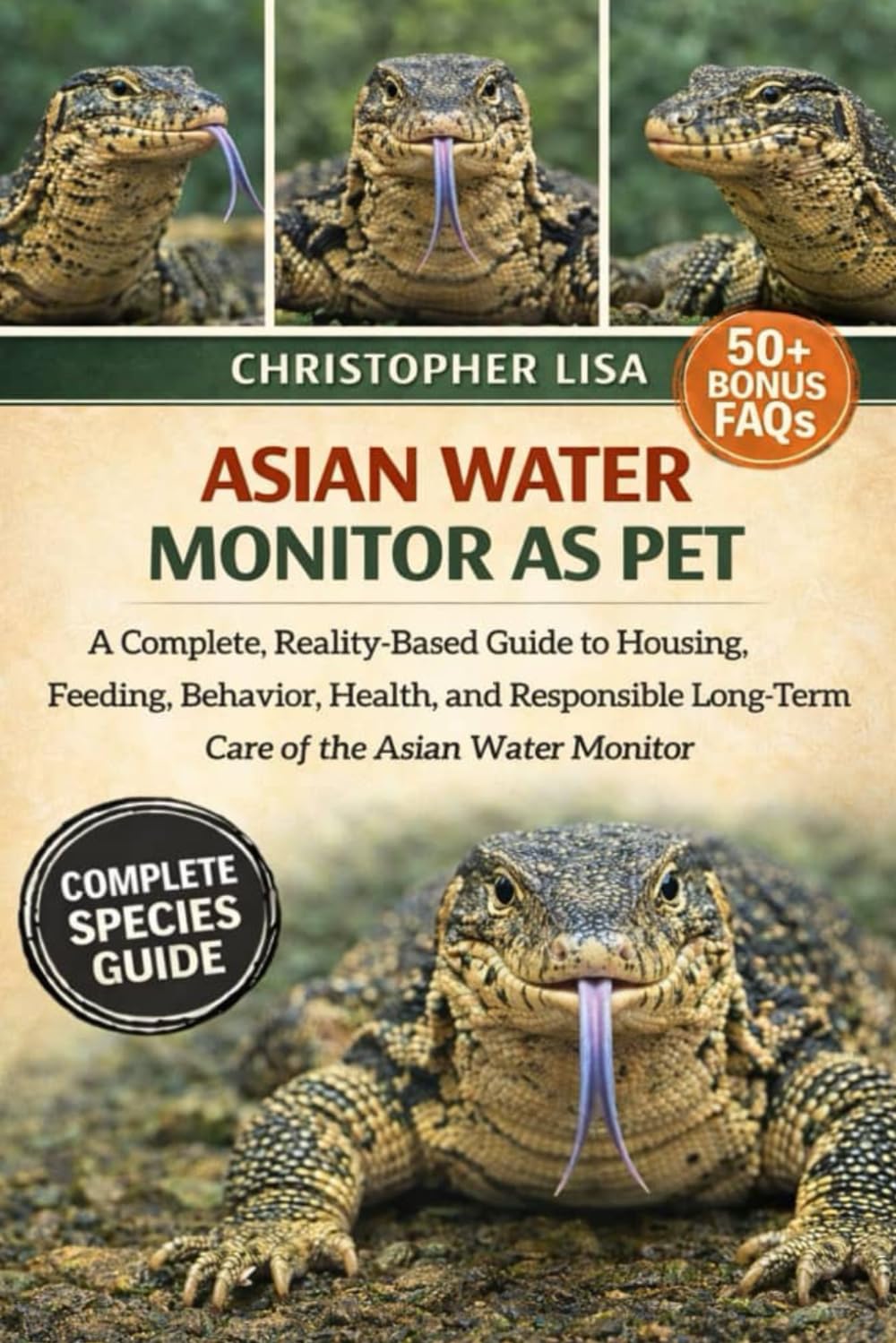 ASIAN WATER MONITOR AS PET: A Complete, Reality-Based Guide to Housing, Feeding, Behavior, Health, and Responsible Long-Term Care of the Asian Water Monitor