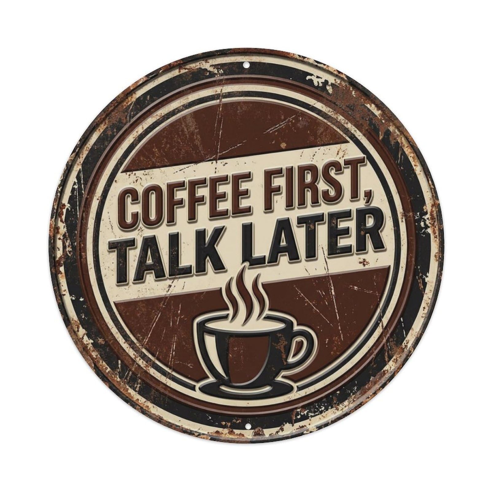 Coffee First Talk Later Classic Garage Ornament Retro Slogans Vintage Metal Tin Sign Plaque Wall Decor for Cafe, Club, Garden Round Metal Poster 8x8Inch