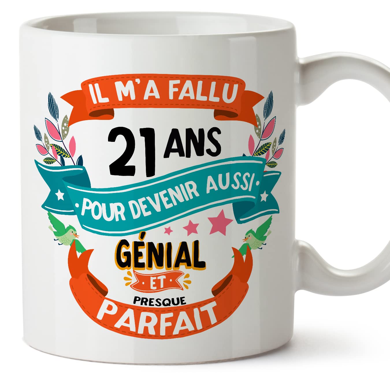 MUGFFINS 21 Birthday Mug - IL M'A FALLU 21 ANS Pour DEVENIR Aussi GENIALE - Funny Anniversary Present - 11 oz