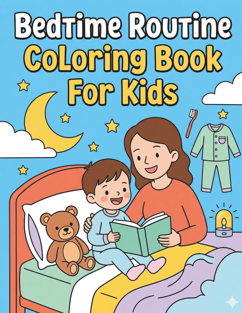 Bedtime Routine Coloring Book: Fun and Easy Sleep Habit Pages for Kids Ages 3–6