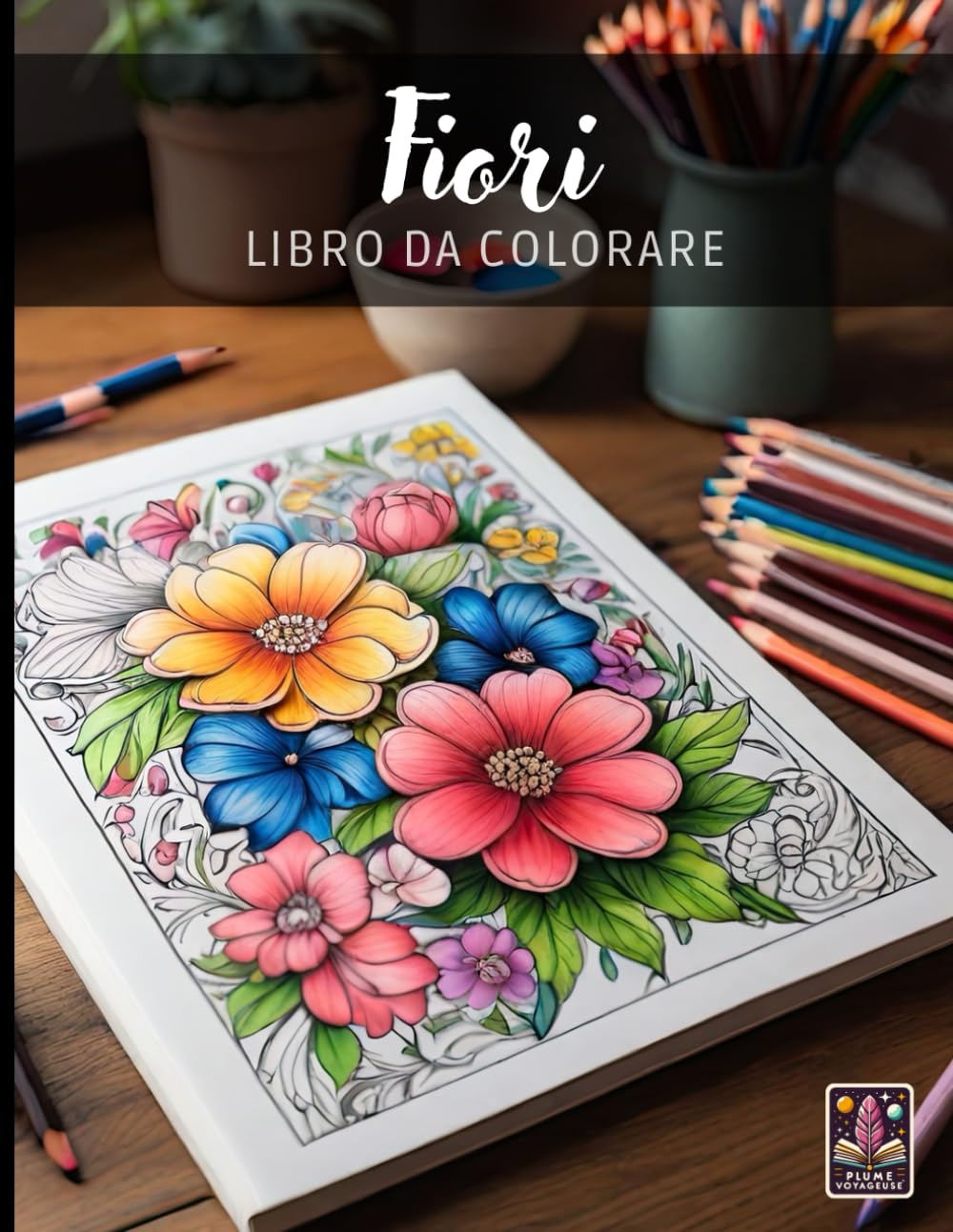 Fiori - Grande Libro da Colorare anti-stress per Adulti - 100+ pagine (21.5 x 28 cm)