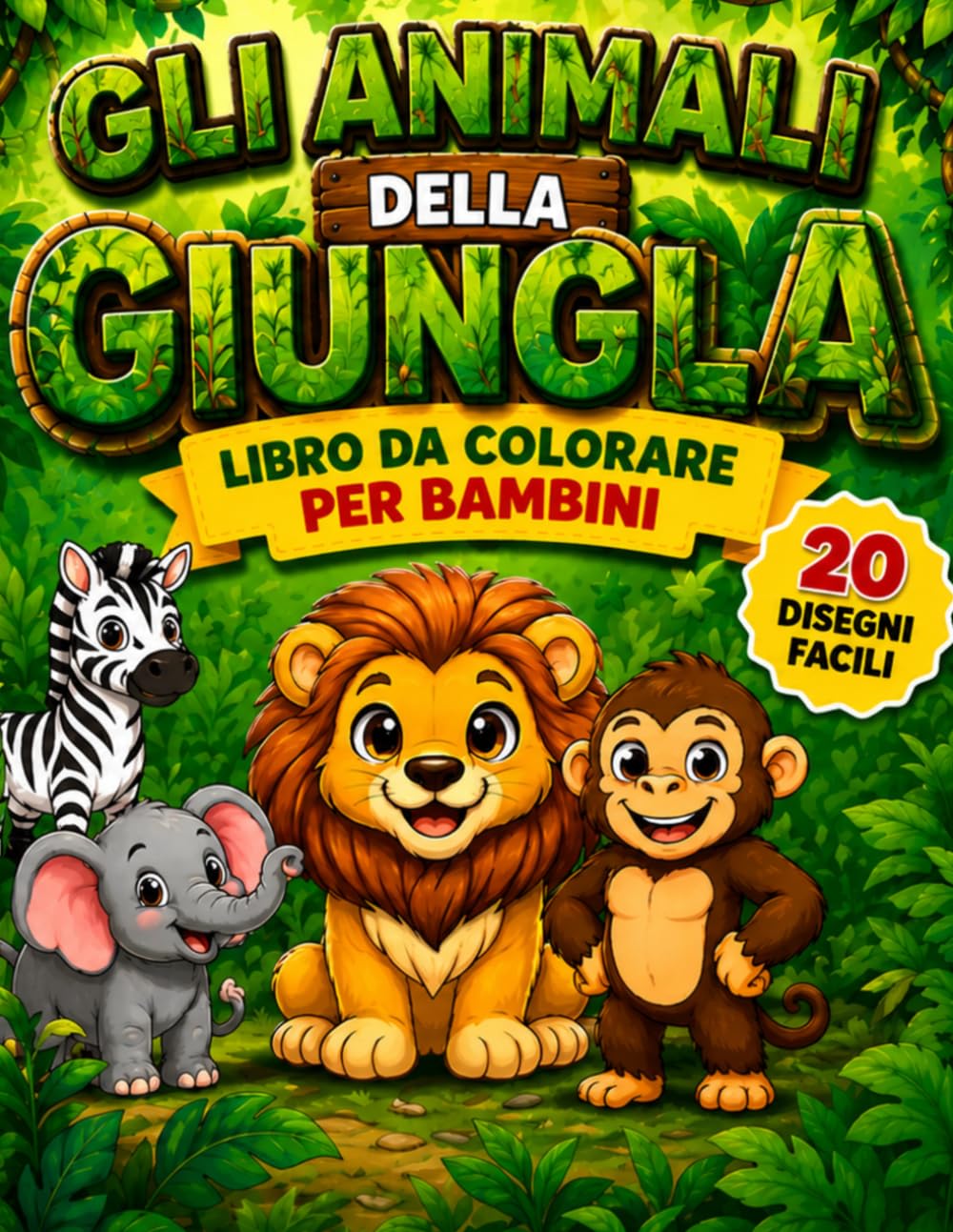 Giungla da colorare per Bambini – Animali selvaggi e avventure nella natura: Disegni semplici e divertenti | Immagini su un solo lato | Formato grande | 4-8 anni