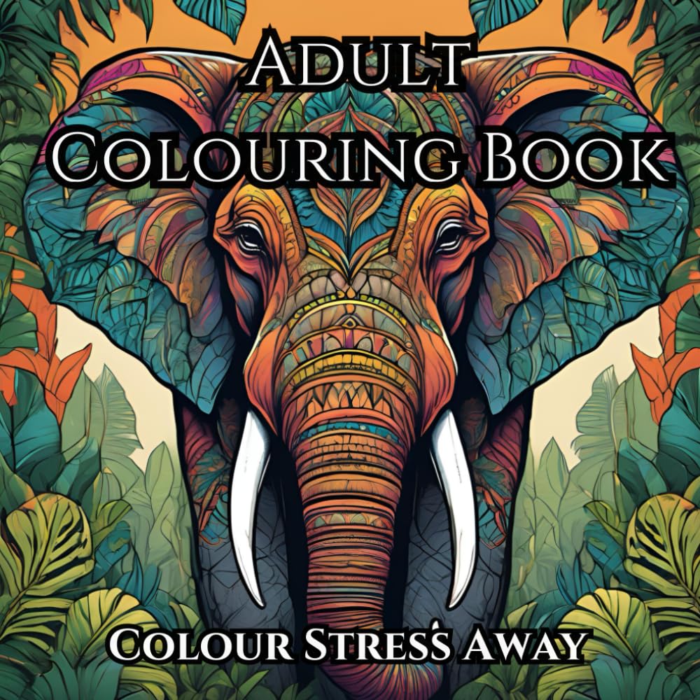 Adult Colouring Book: Colour Stress Away: Stress Relieving Mindfulness Animal & Nature Designs