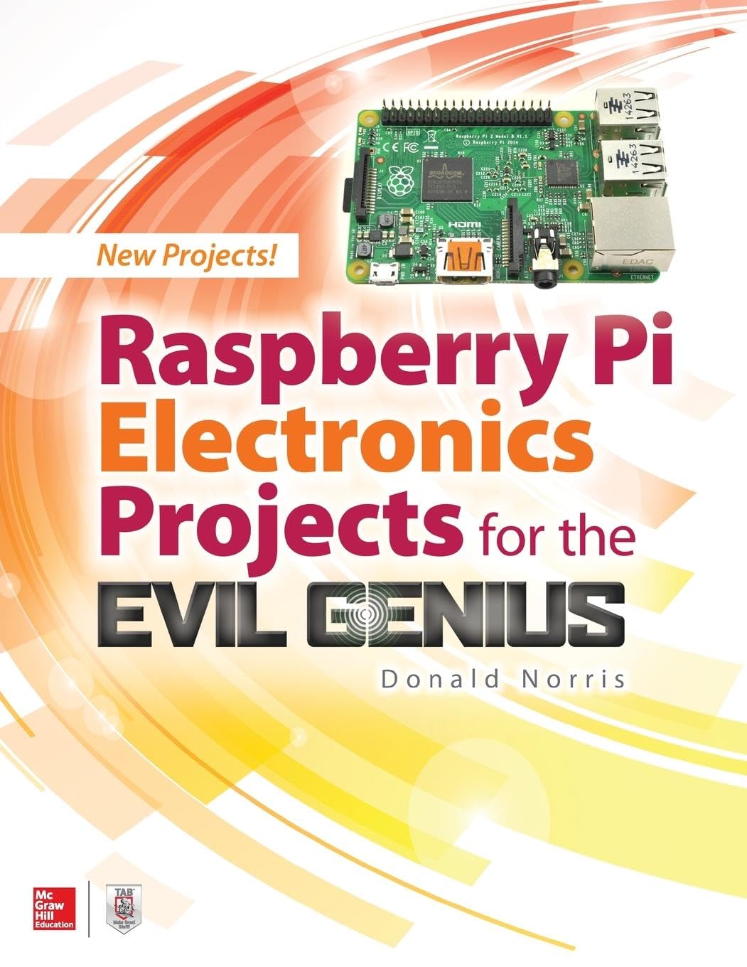 Buy Raspberry Pi Electronics Projects for the Evil Genius โ BookShops.in