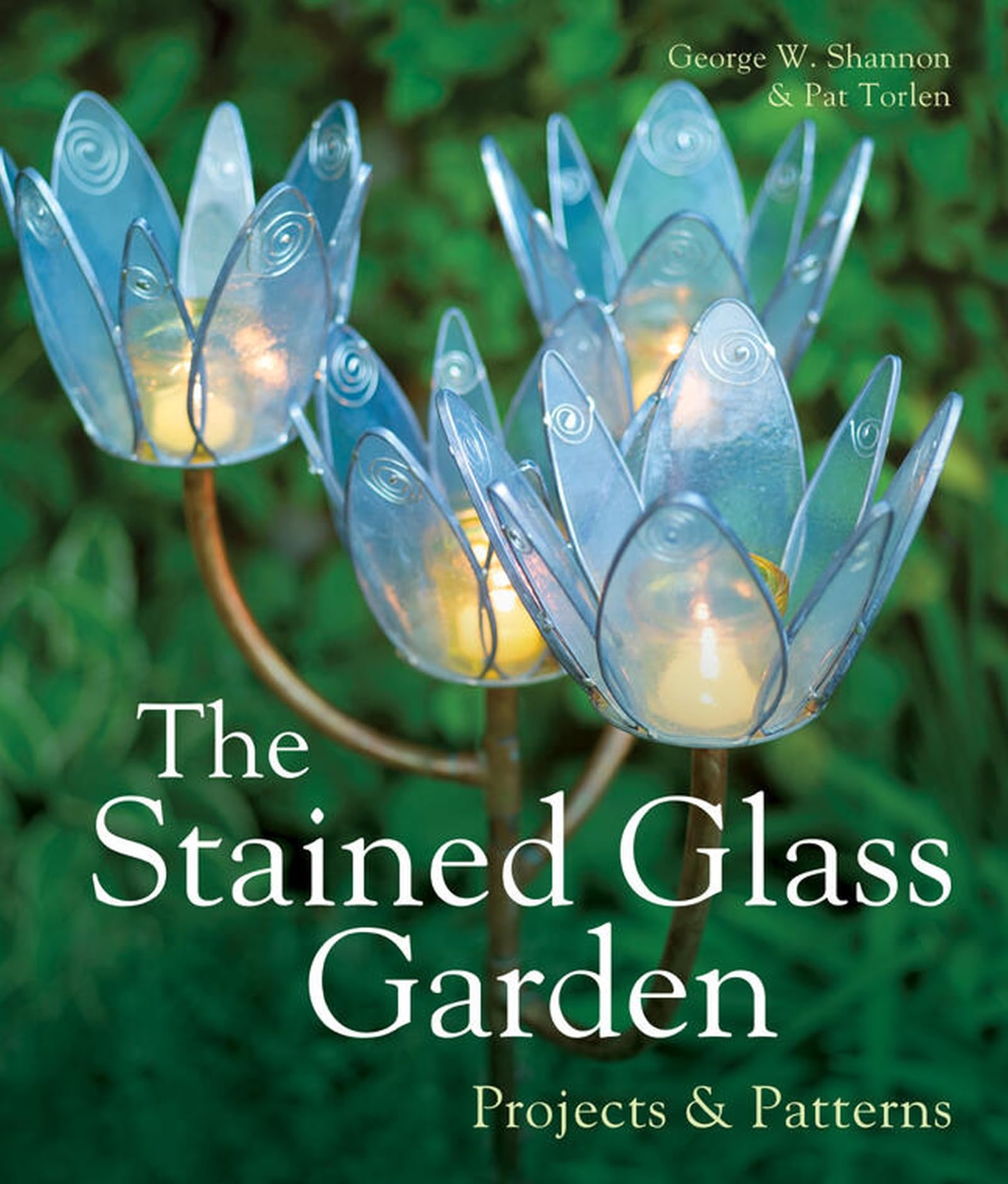 The Stained Glass Garden: Projects and Patterns: Projects & Patterns