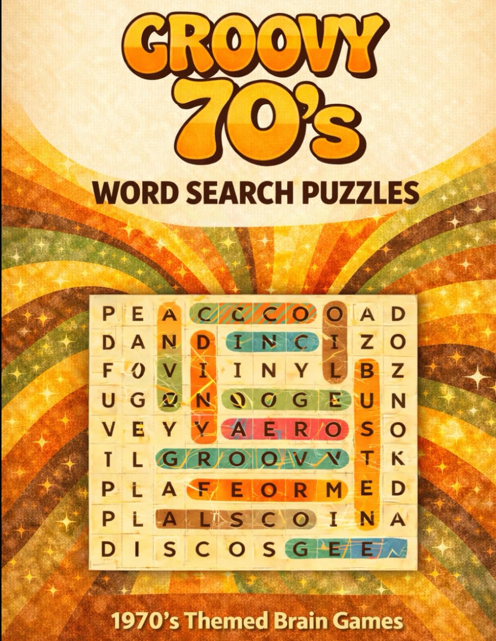 The Groovy Seventies Word Search: 100 Retro Word Search Puzzles Inspired by the Disco Era (Retro Era Word Search Series)