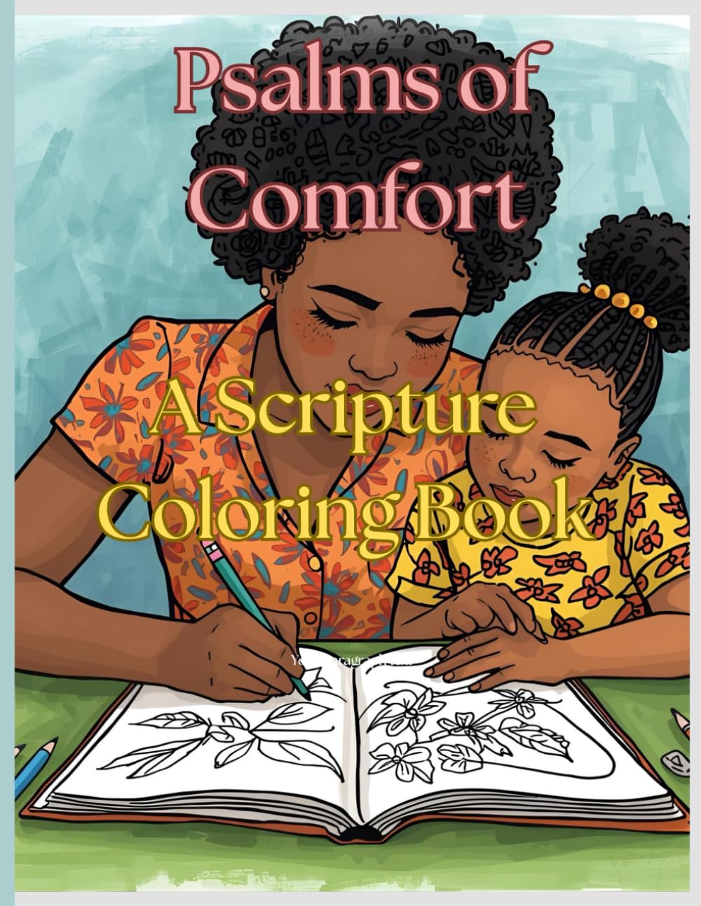 Psalms of Comfort: A Scripture Coloring Book