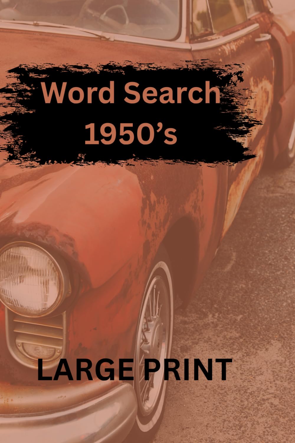 Word Search 1950’s for Adults And Seniors: Large Print Puzzle | Puzzle for Relaxation and an Active Mind | Words Search Books For Seniors | 110 Pages with 55 puzzles