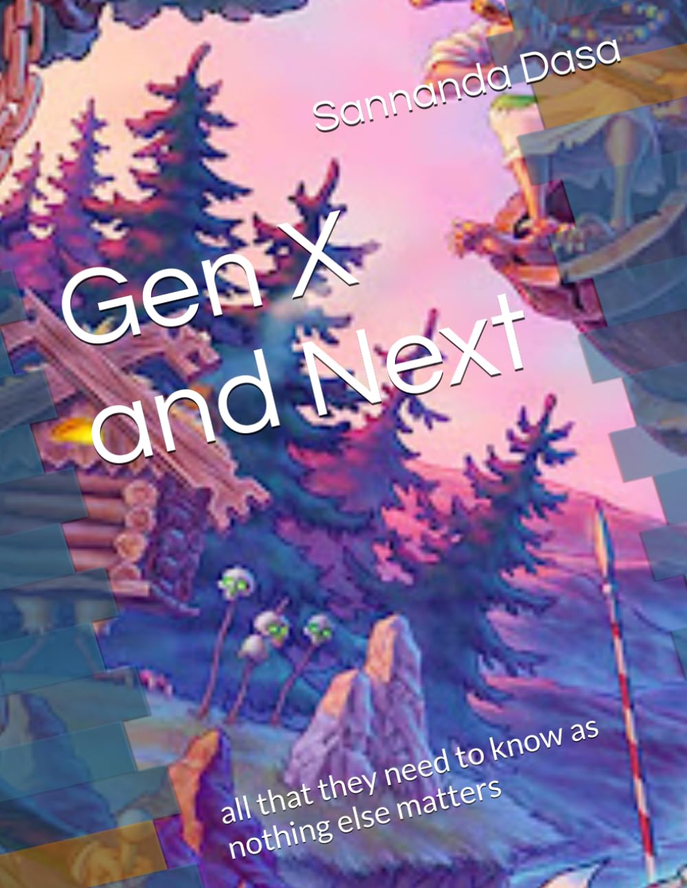 Gen X and Next: all that they need to know as nothing else matters (Fairy-Tale for Gen X)