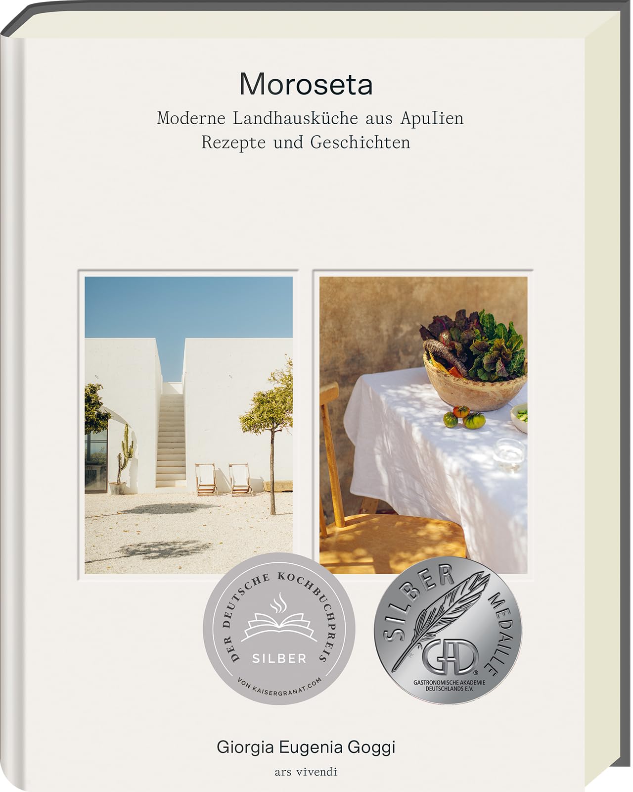 Moroseta: Moderne Landhausküche aus Apulien - Rezepte & Geschichten - GAD SILBER Medaille 2025 - Deutscher Kochbuchpreis 2025 - Silber