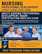 Nursing Professional Development Exam Study Guide 2025-2026: Pass the ANCC Certification with Detailed Content Review, Test-Taking Strategies, and ... Tests with Detailed Answer Explanations