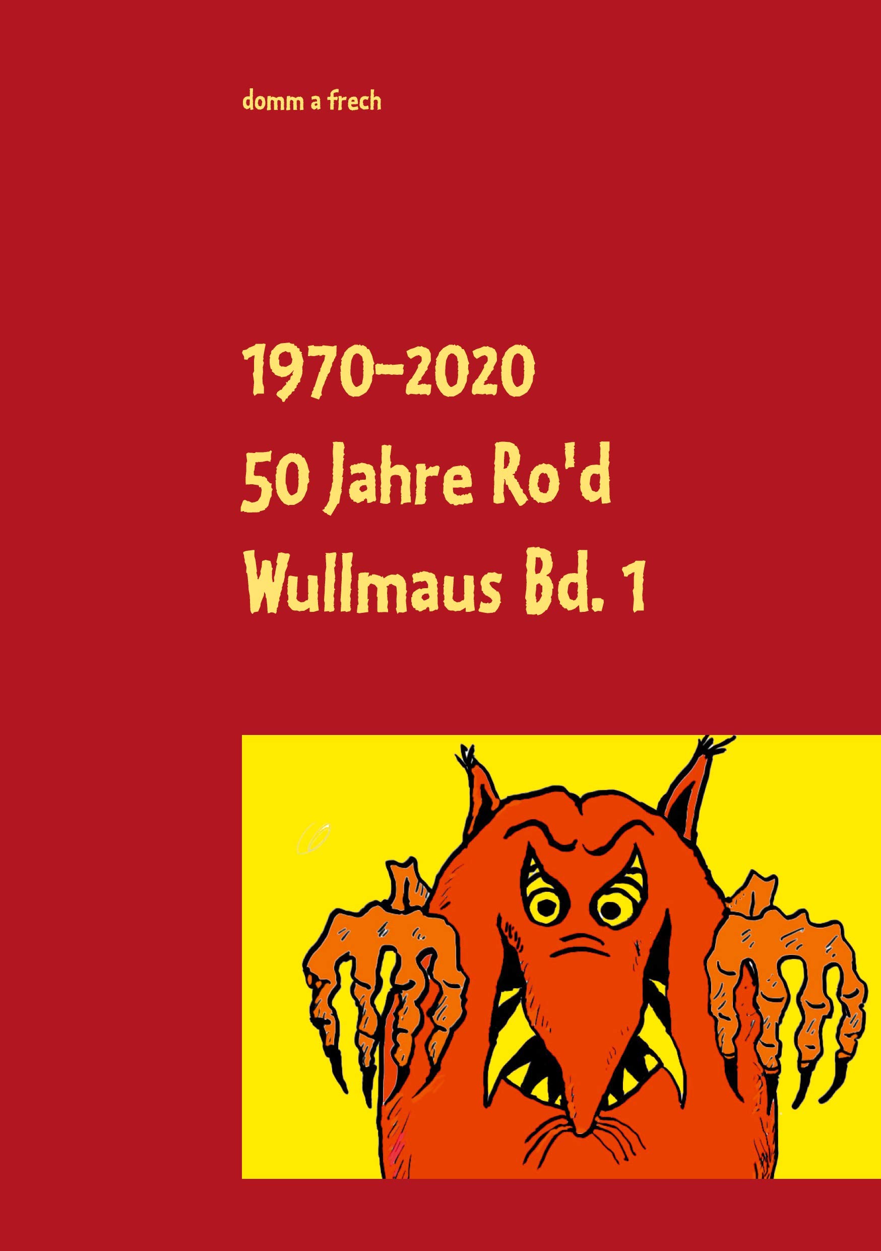 Photo 1 of 50 Jahre Ro'd Wullmaus Bd. 1: Die vollständigen Texte (1970 - 2020: 50 Jahre Ro'd Wullmaus Band 1) (German Edition)