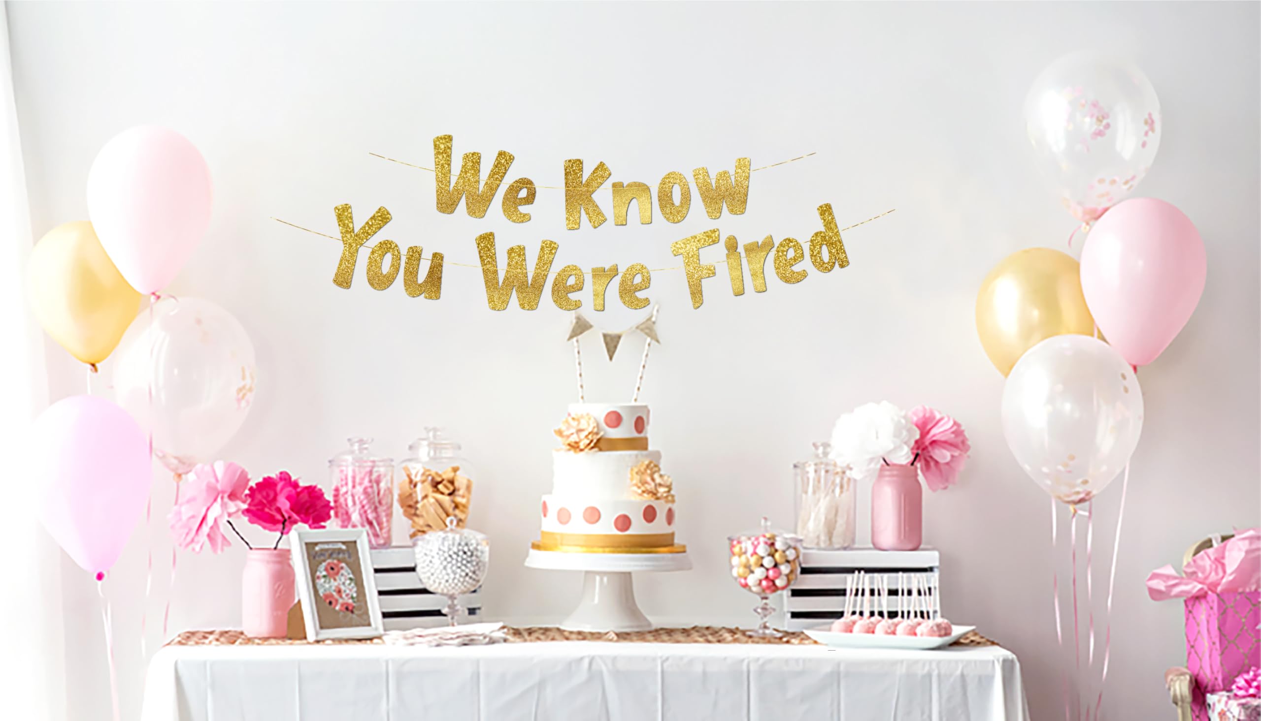 Pre-Strung We Know You Were Fired Gold Glitter Banner, Funny Retirement Decorations for Men and Women - Image 2