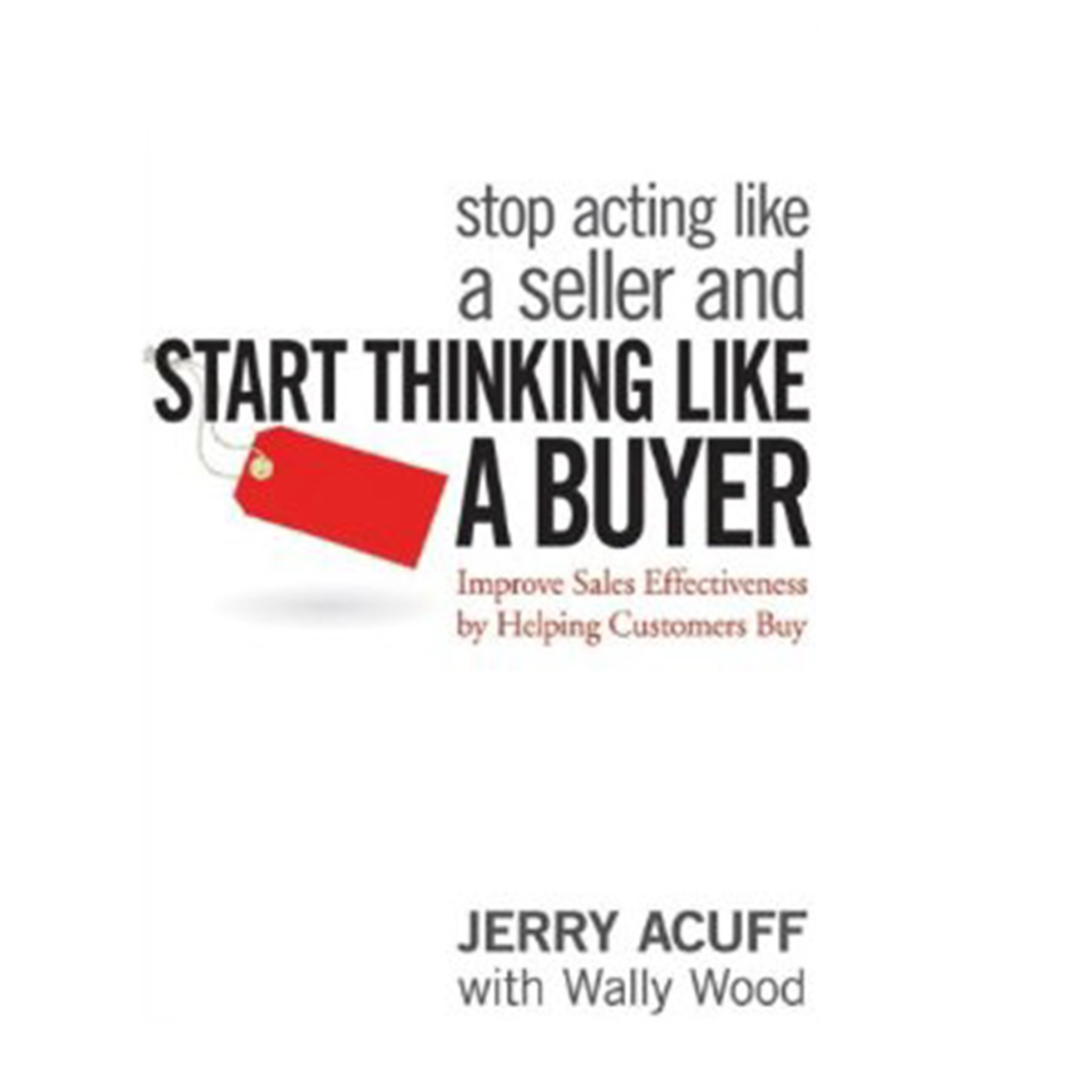 Cover art for Stop Acting like a Seller and Start Thinking like a Buyer