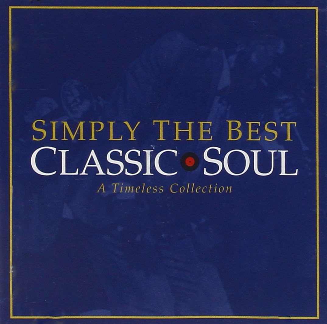 Simply the Best: Classic Soul