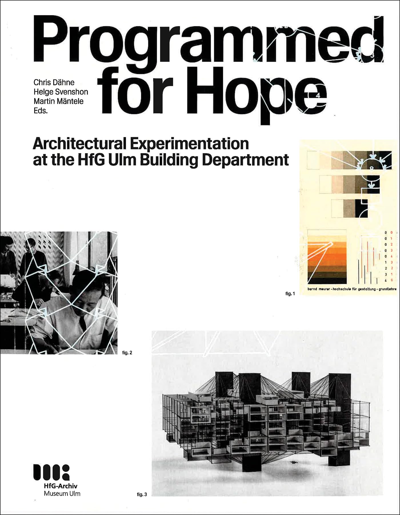 Programmed for Hope: Architectural Experimentation at the HfG Ulm Building Department