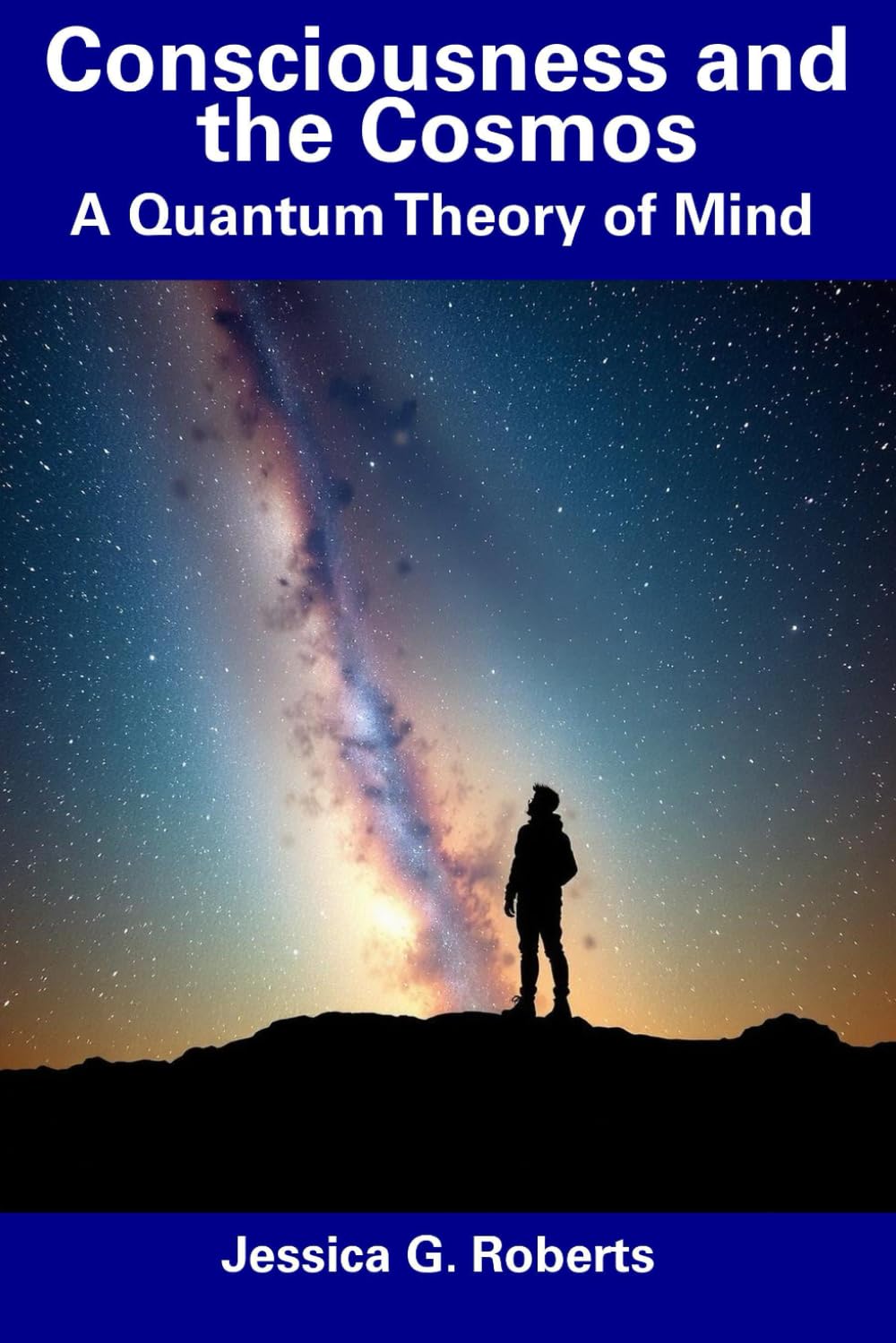Consciousness and the Cosmos: A Quantum Theory of Mind