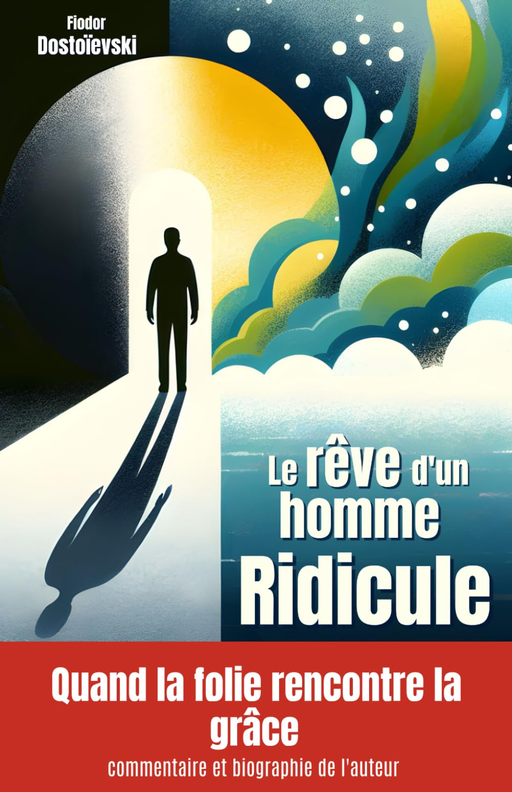 Le Rêve d'un Homme Ridicule: Nouvelle fantastique