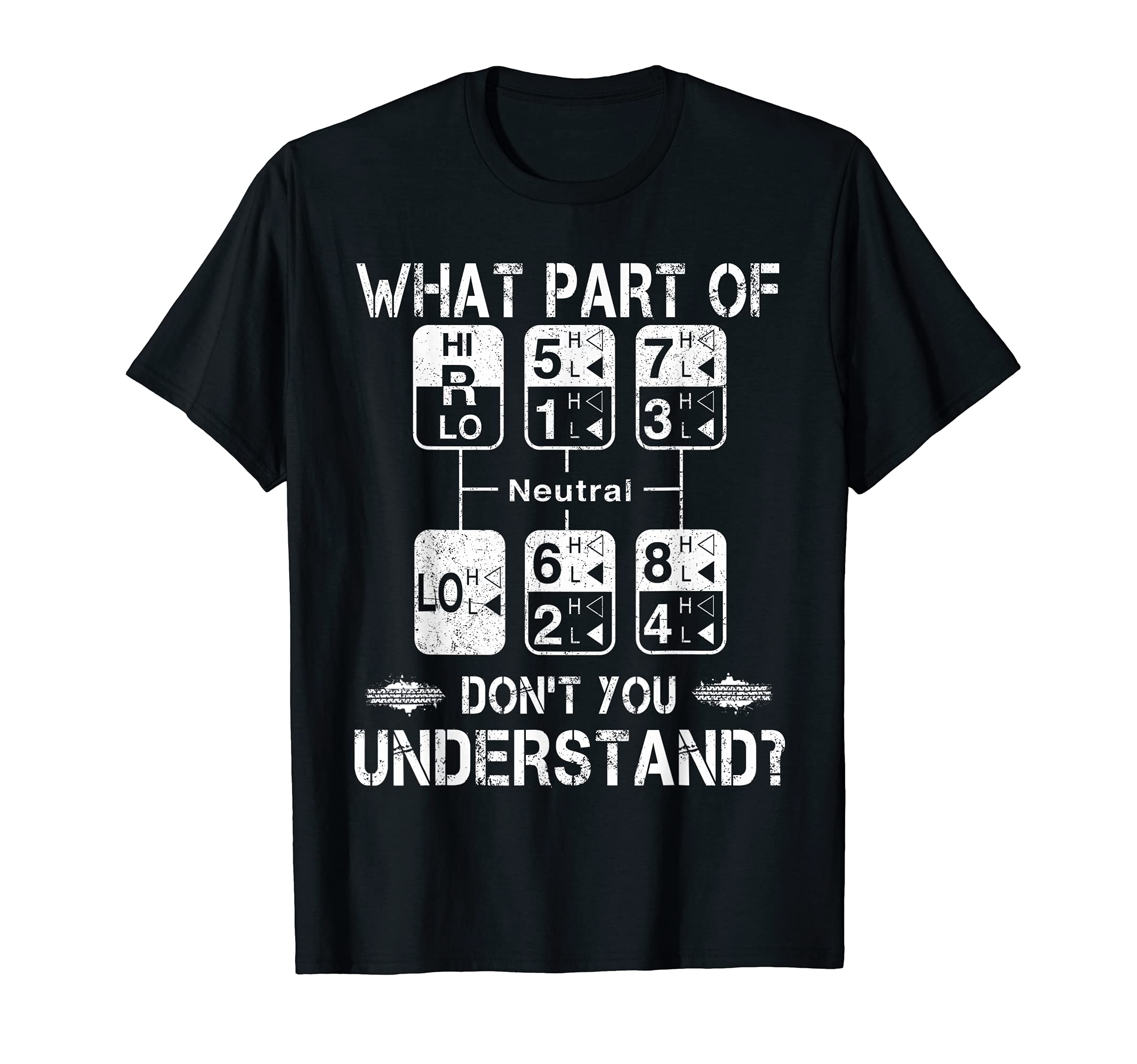 What Part Dont You Understand Trucker Driver Gift T-Shirt
