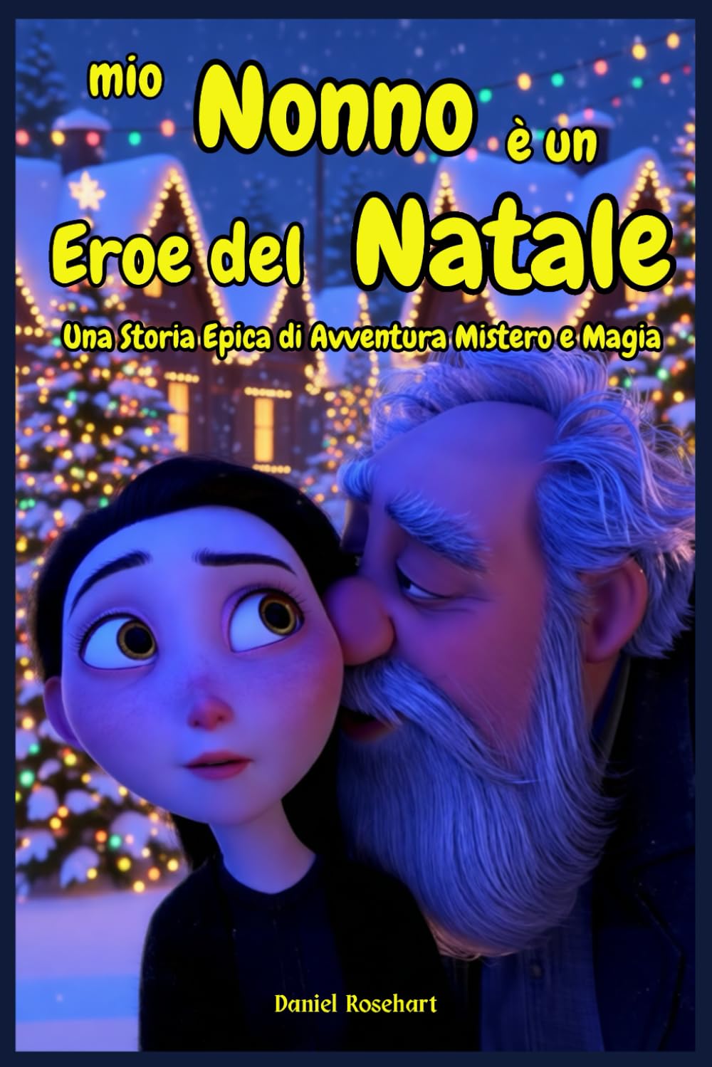Mio Nonno è un eroe del Natale una Storia Epica di Avventura Mistero e Magia: Libri e Storie di natale Fantasy Middle Grade Coming-Of-Age Azione ... Natalizio - Libri di Avventura di Natale)
