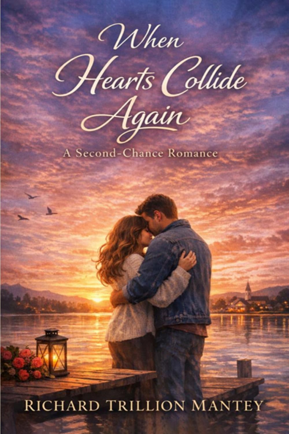 When Hearts Collide Again: A Second-Chance Romance