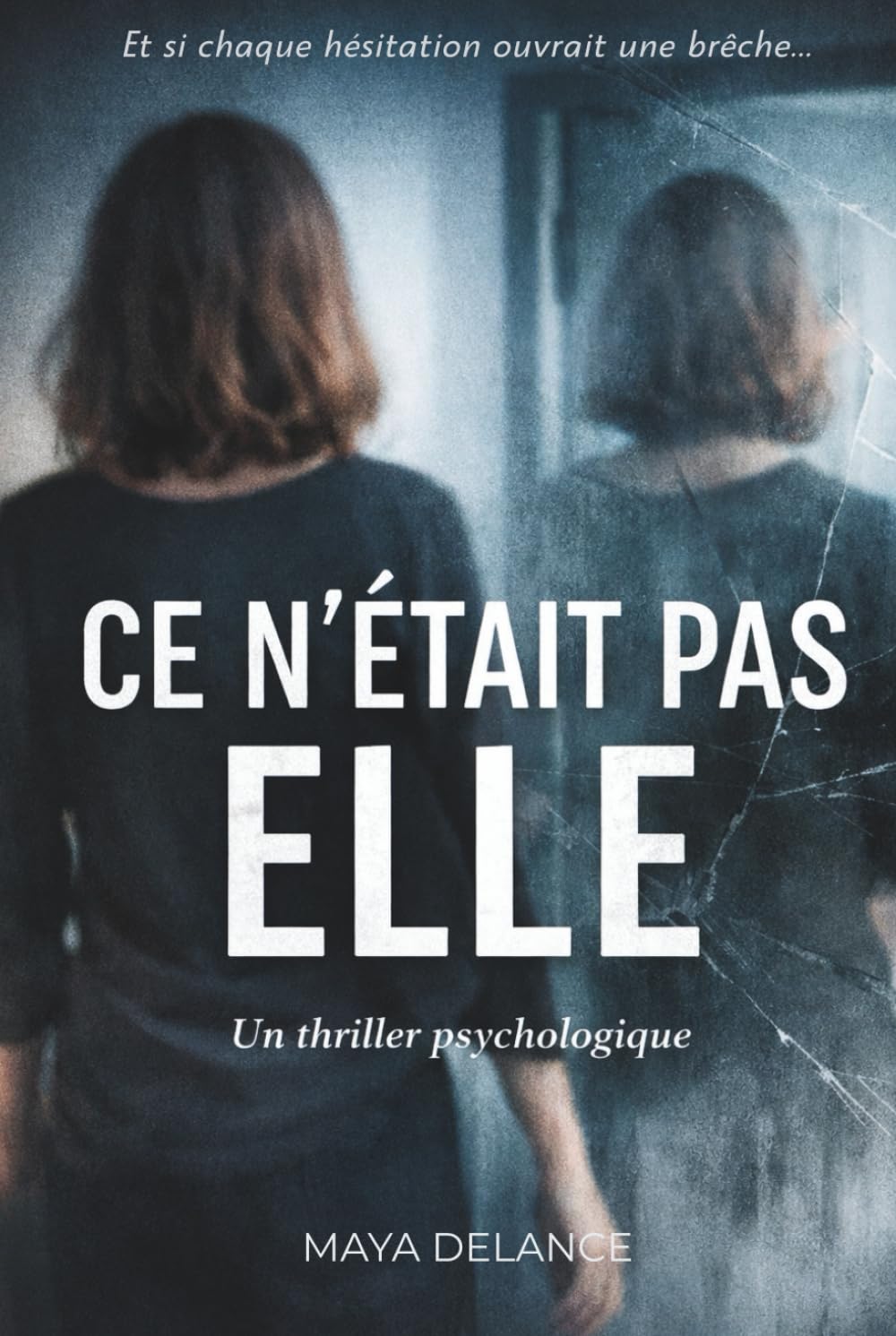 CE N’ÉTAIT PAS ELLE: Un thriller psychologique