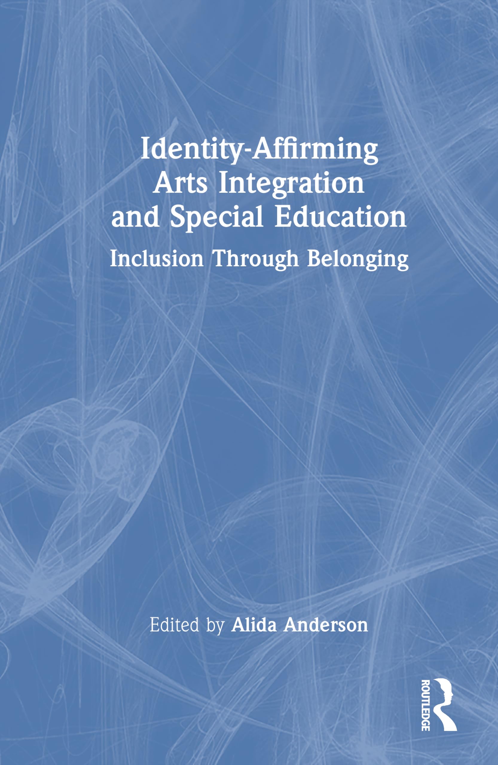 Identity-Affirming Arts Integration and Special Education: Inclusion Through Belonging