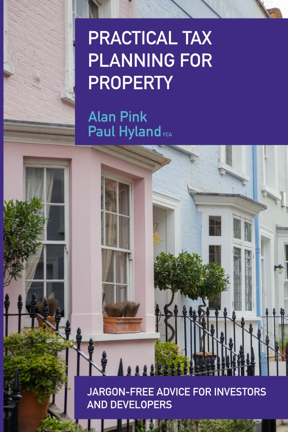 Practical Tax Planning For Property: Jargon-free advice for investors and developers