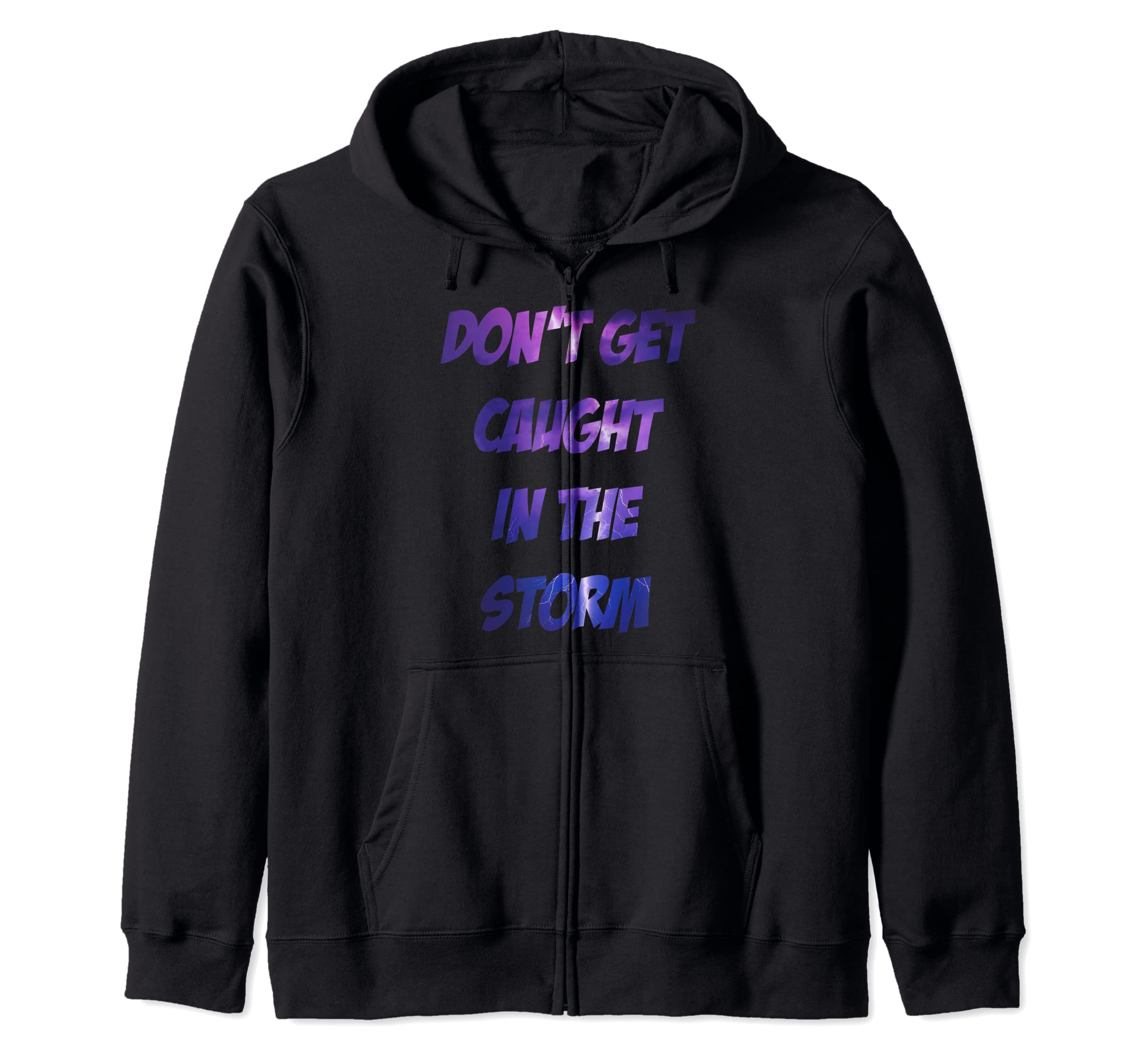 Trendy Don't Get Caught In The Storm Lightning Text Zip Hoodie