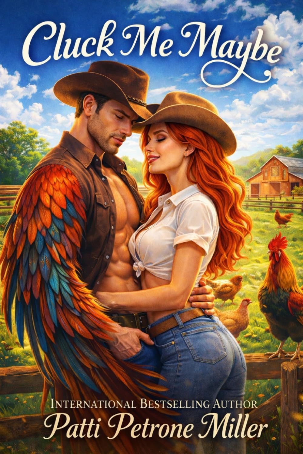 CLUCK ME MAYBE: A Laugh-Out-Loud Small-Town Paranormal Romantic Comedy HOT Rooster Included!