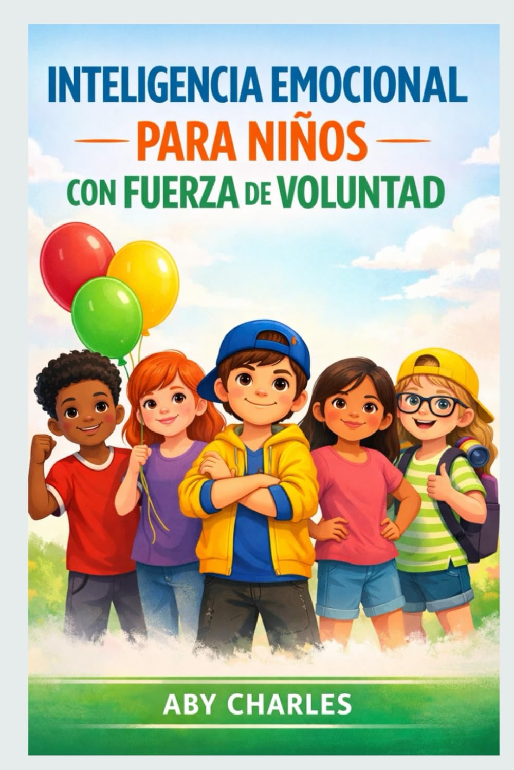 INTELIGENCIA EMOCIONAL PARA NIÑOS CON FUERZA DE VOLUNTAD