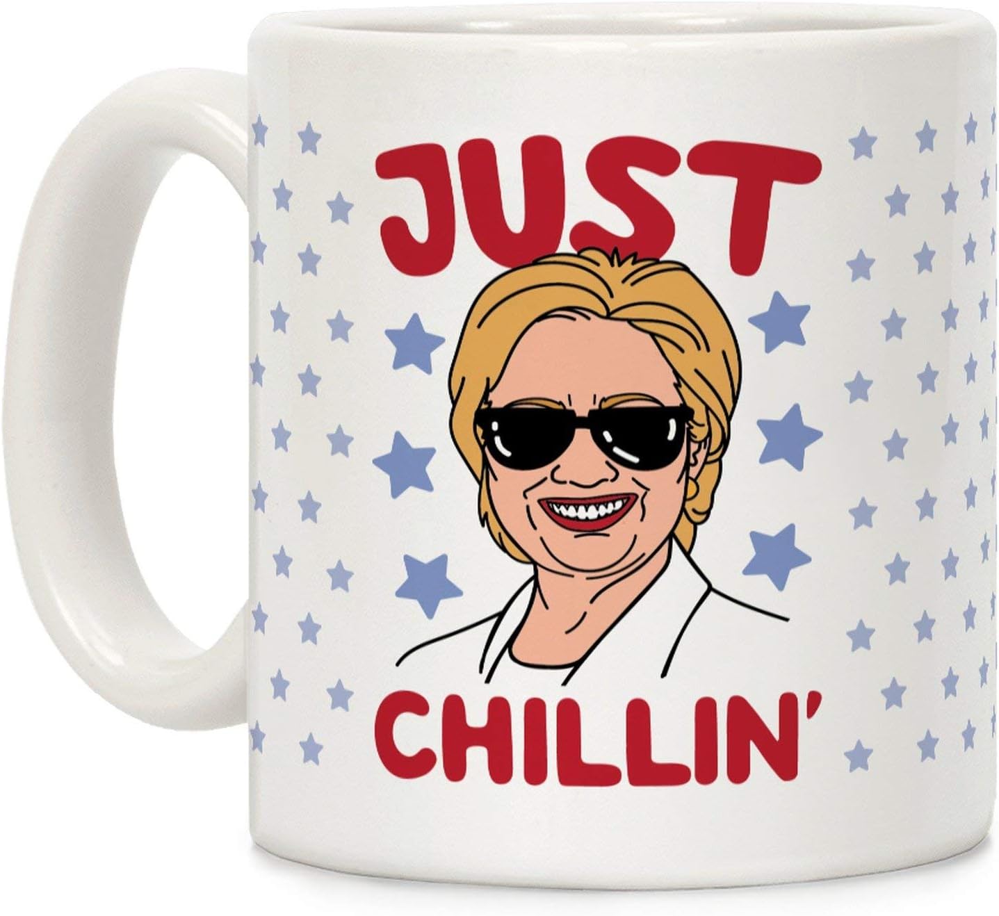 Just Chillin' Hillary Clinton White 11 Ounce Ceramic Coffee Mug