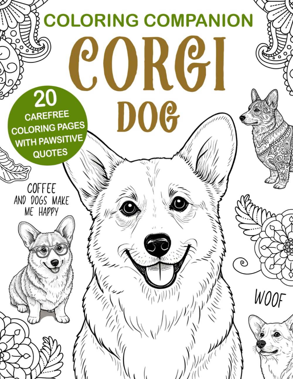 Coloring Companion Corgi Dog: Fun Mandalas & Hilarious Quotes | 20 Dog Illustrations for Relaxation and Stress Relief Activity Unique Gift