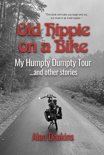 Old Hippie on a Bike: My Humpty Dumpty Tour and Other Stories