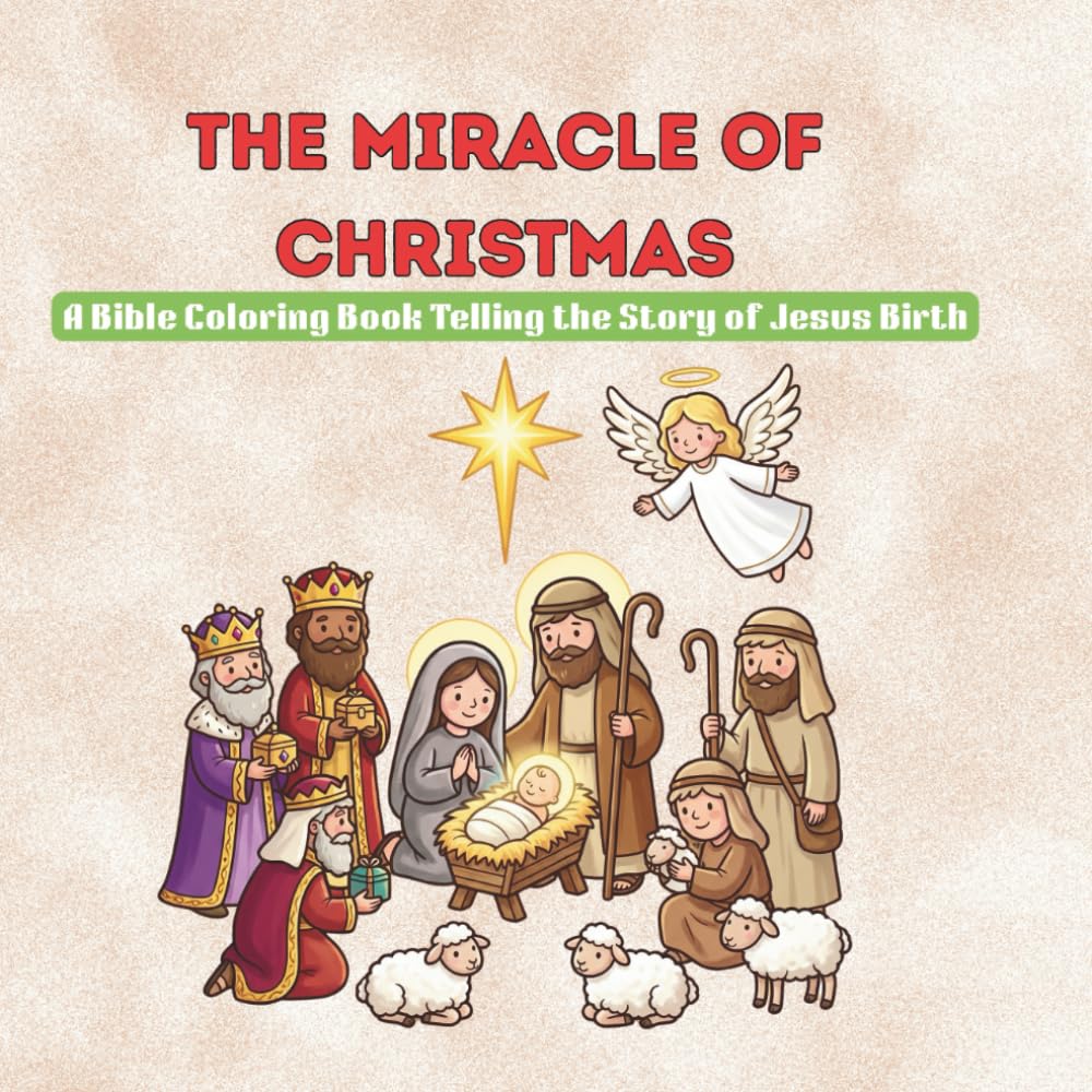The Miracle of Christmas: A Bible Coloring Book Telling the Story of Jesus’ Birth