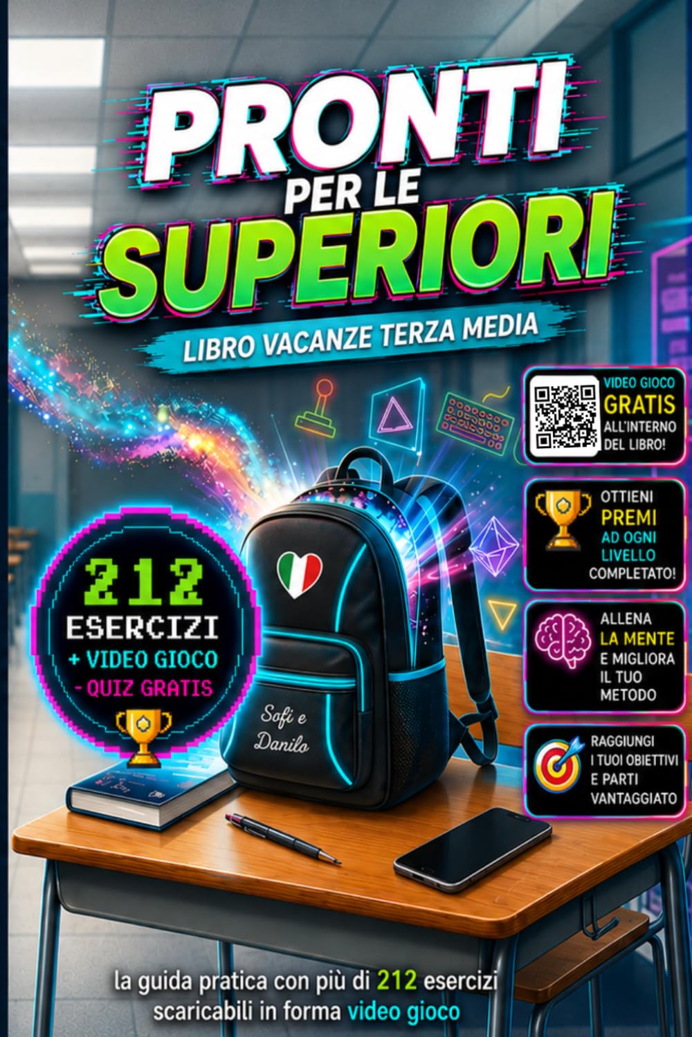 Pronti per le Superiori ?: Libro delle Vacanze Fine Terza Media con 200+ Esercizi I Gioco Gratis da Scaricare per Arrivare Preparato senza Rovinare ... Metodo di Studio e Gestione dell'Ansia