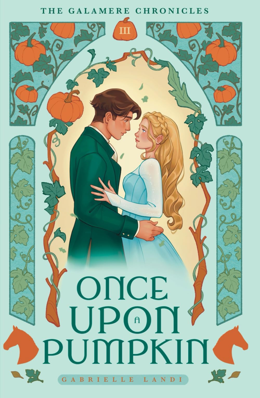 Once Upon A Pumpkin: A Cozy Fantasy Cinderella Retelling (The Galamere Chronicles)