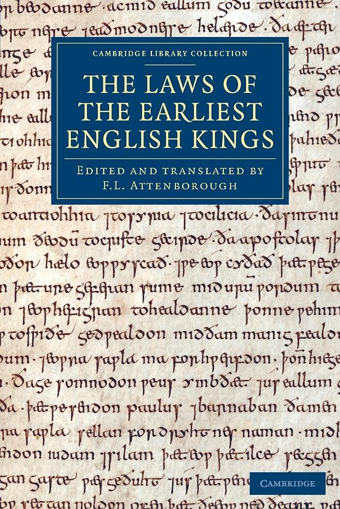 The Laws of the Earliest English Kings (Cambridge Library Collection - Medieval History)