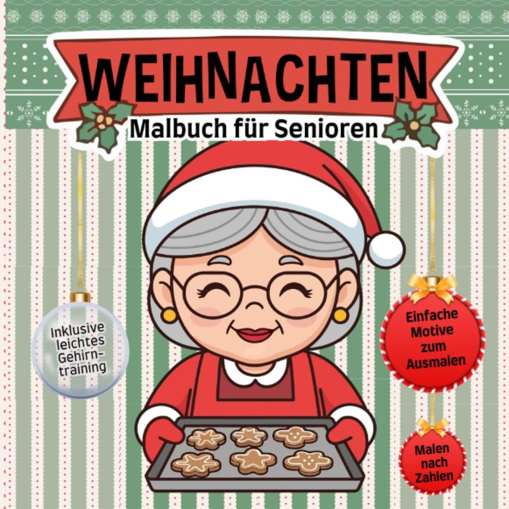 Malbuch für Senioren Weihnachten mit Malen nach Zahlen und Gehirntraining: Malbuch für Malgruppen, ältere Menschen, Altersheim, Seniorengruppen, Alzheimer, Demenz