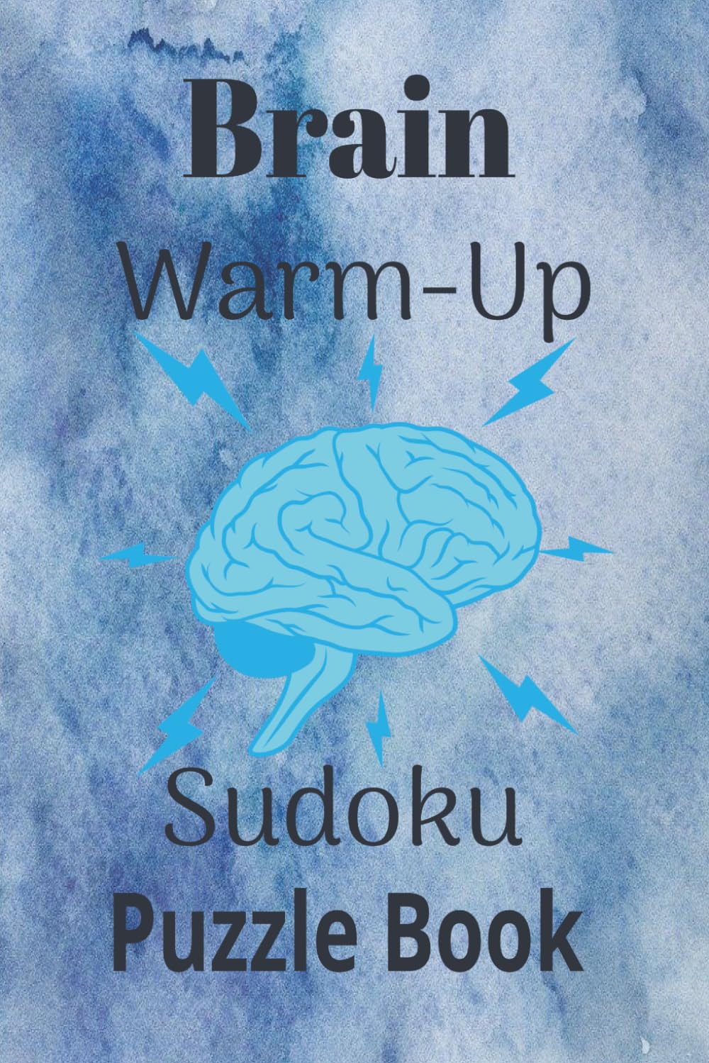 Brain warm-up Sudoku Puzzle: Sudoku puzzles for brain warm up | Help calm the mind, relax and focus | 6x9 inches, 110 pages | 50+ puzzles | solutions included