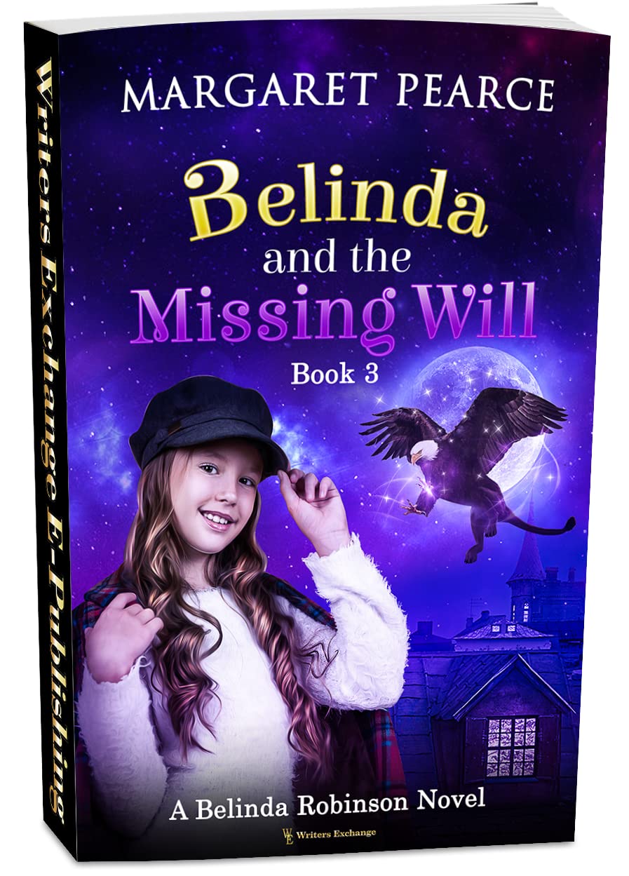 A Belinda Robinson Novel Book 3: Belinda and the Missing Will (A Belinda Robinson Mid-Grade Fantasy Novel)