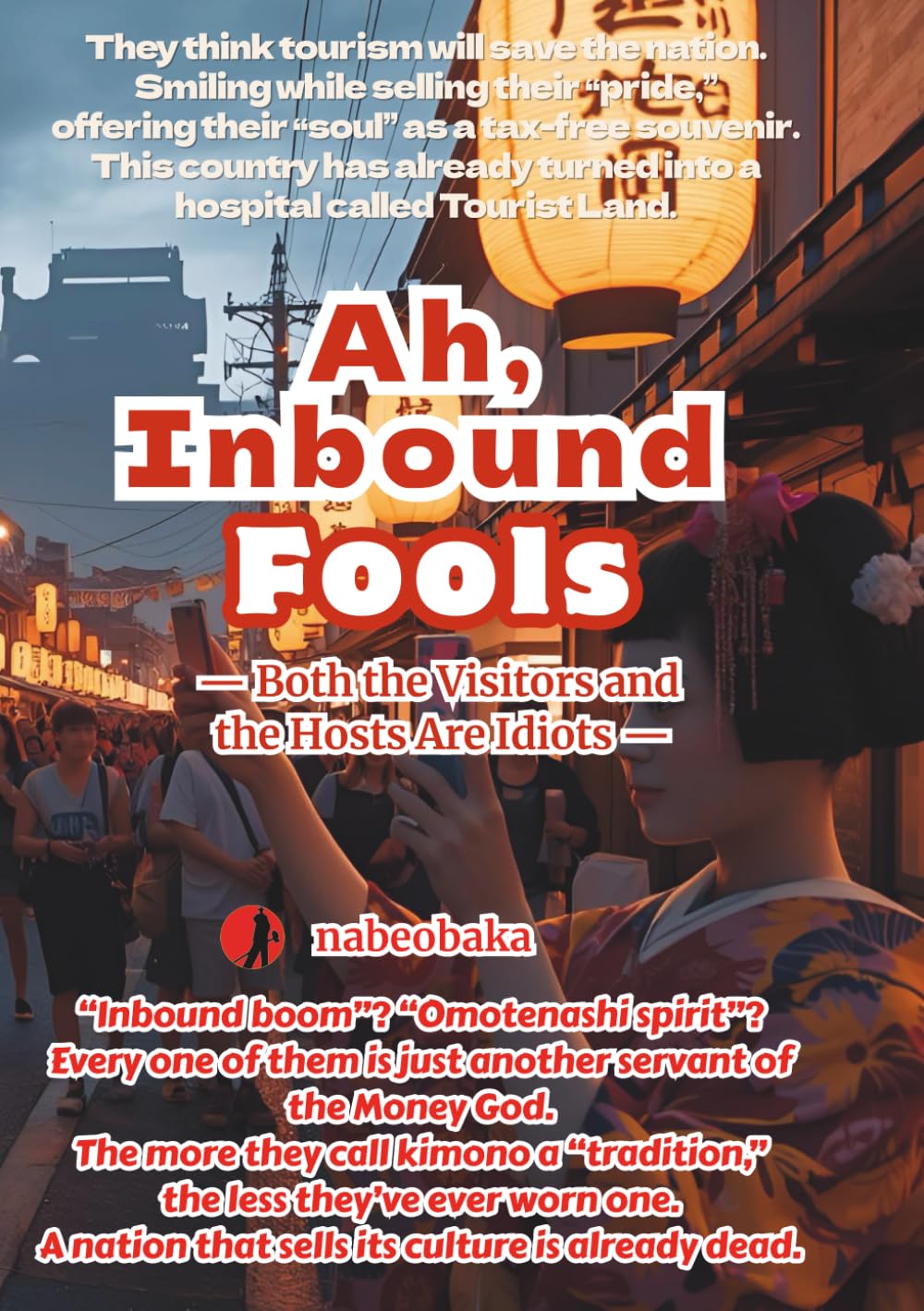 Ah, Inbound Fools: — Both the Visitors and the Hosts Are Idiots (The Common Sense of Fools)