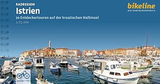 Radregion Istrien: 20 Entdeckertouren auf der kroatischen Halbinsel, 1:75.000, 755 km (Bikeline Radtourenbücher)