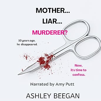 Mother...Liar...Murderer? Audiobook by Ashley Beegan episode artwork