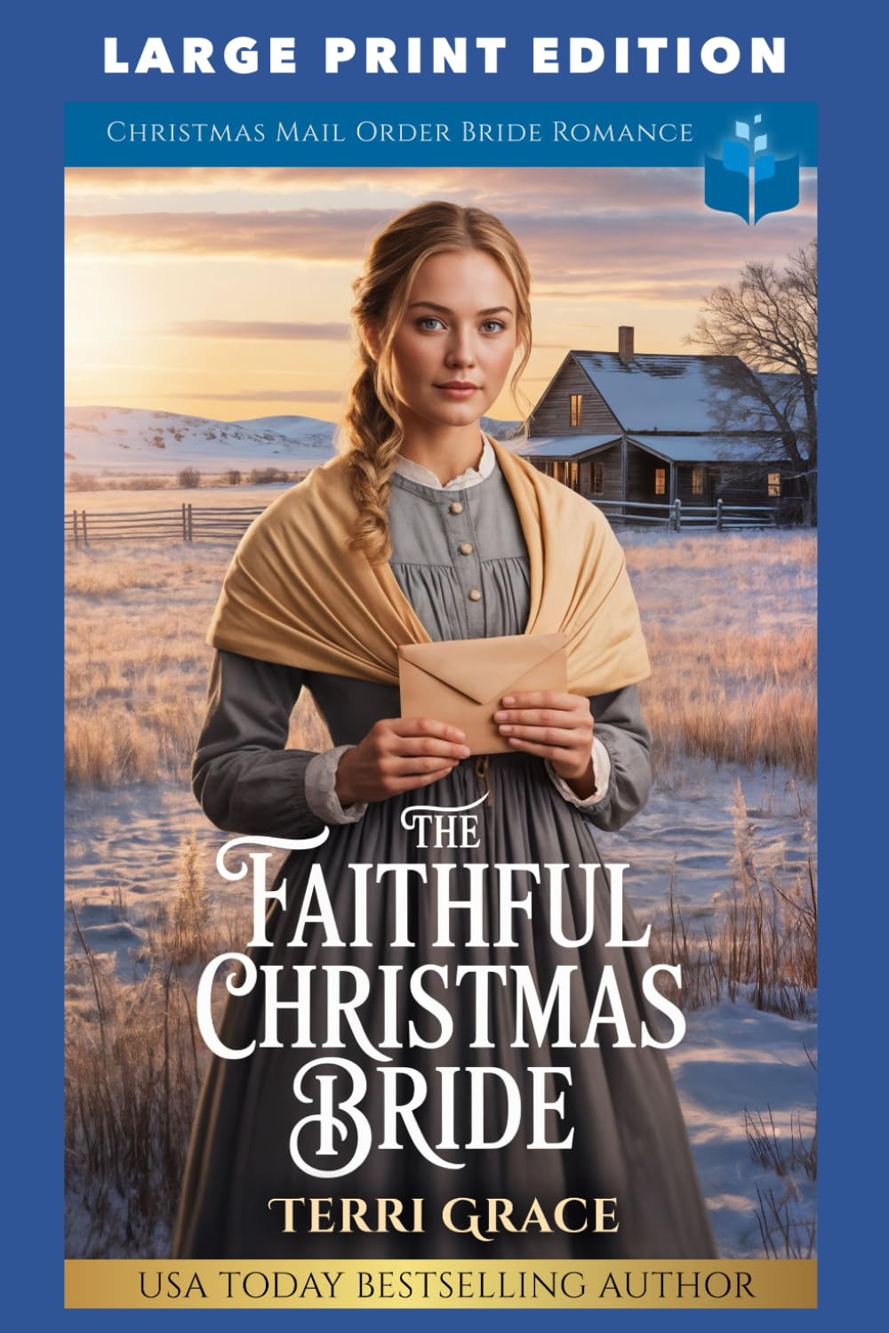The Faithful Christmas Bride: LARGE PRINT EDITION (Christmas Mail Order Brides Western Romance LARGE PRINT)